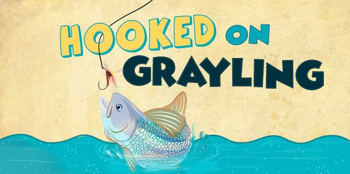 Hooked on Grayling - A Guide To Grayling Fishing