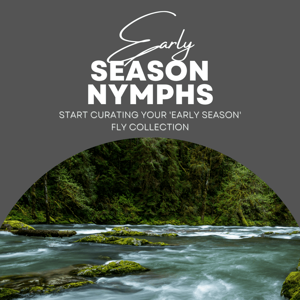 Start curating your Early Season fly collection - with our Early Season Specials