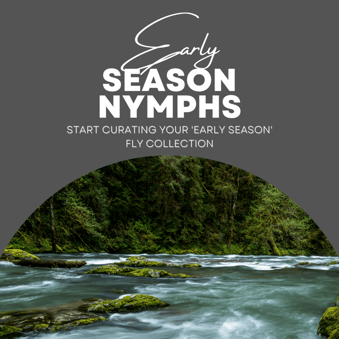 Start curating your Early Season fly collection - with our Early Season Specials