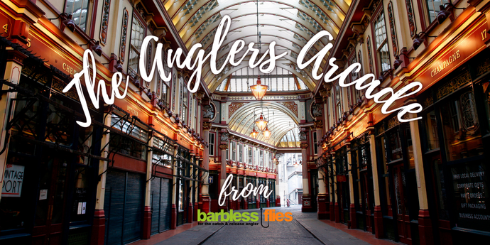 The Anglers Arcade - from Barbless Flies